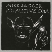 Jagger Mick: Primitive Cool