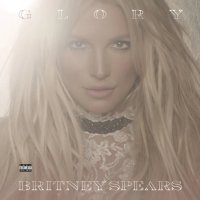 Spears Britney: Glory (Deluxe Edition)