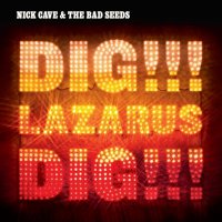 Cave Nick & Bad Seeds: Dig Lazarus Dig!