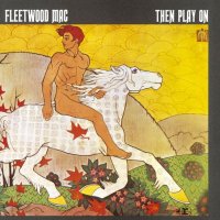 Fleetwood Mac: Then Play On