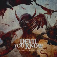 Devil You Know: Beauty Of Destruction