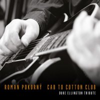 Pokorný Roman: Cab To Cotton Club