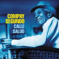 Compay Segundo: Calle Salud