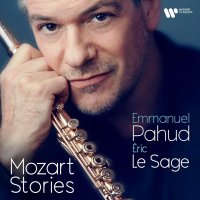 Pahud Emmanuel, Eric Le Sage: Mozart Stories