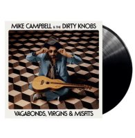 Campbell Mike & Dirty Knobs: Vagabonds, Virgins & Misfits