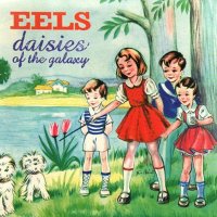 Eels: Daisies Of The Galaxy