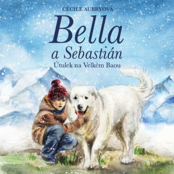 Bella a Sebastián: Útulek na Velkém Baou ux Perpetua (Aubryová Cécile - Brousek Otakar)