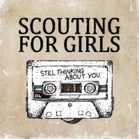 Scouting For Girls: Still Thinking About You