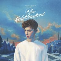 Troye Sivan: Blue Neighbourhood (Deluxe Edition)