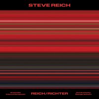 Ensemble Intercontemporain: Steve Reich: Reich / Richter