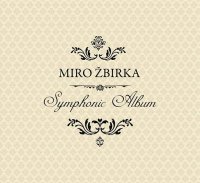 Žbirka Miroslav: Symphonic Album