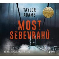 Most sebevrahů (Adams Taylor - Ježková J., Stránský M.)