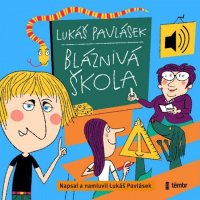 Bláznivá škola (Pavlásek Lukáš - Pavlásek Lukáš)