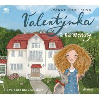 Valentýnka a narozeniny (Peroutková Ivana - Khek Kubařová Veronika)