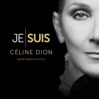 Soundtrack: Dion Céline: Je Suis: Céline Dion (Bande Originale Du Film - French Version)