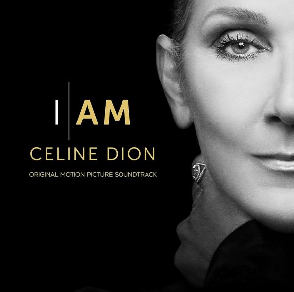 Soundtrack: Dion Céline: I Am: Céline Dion (Original Motion Picture Soundtrack)