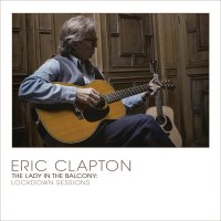 Clapton Eric: Lady In The Balcony: Lockdown Sessions (Limited Coloured Vinyl)