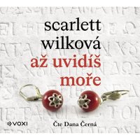 Až uvidíš moře (Wilková Scarlett - Černá Dana)