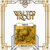 Trout Walter: Transition (25th Anniversary Edition)