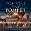 Poslední dny Pompejí (Bulwer Lytton - Soukup Pavel) - 2CD (MP3)