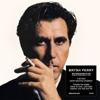 Bryan Ferry: Retrospective: Selected Recordings 1973-2023