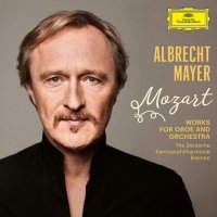 Wolfgang Amadeus Mozart / Albrecht Mayer: Works For Oboe And Orchestra / Skladby pro hoboj a orchestr