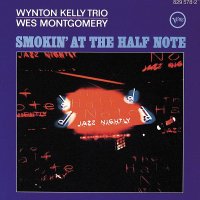 Wynton Kelly Trio, Wes Montgomery: Smokin' At The Half Note