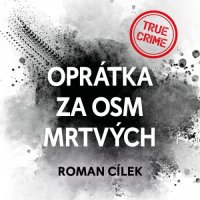 Oprátka za osm mrtvých (Cílek Roman - Kroc Vladimír)