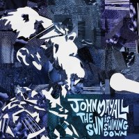 Mayall John: Sun Is Shining Down