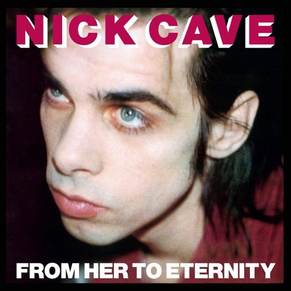 Cave Nick featuring The Bad Seeds: From Her To Eternity