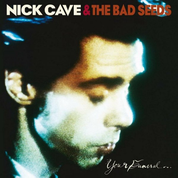 Cave Nick & The Bad Seeds: Your Funeral ... My Trial