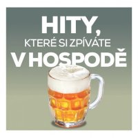 Various: Hity, které si zpíváte v hospodě