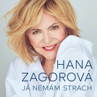 Zagorová Hana: Já nemám strach