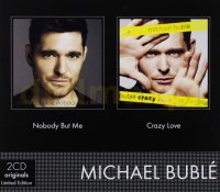 Michael Bublé: Nobody But Me / Crazy Love (Edice 2018)