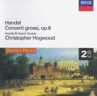 Handel: Concerti Grossi, op.6: Handel & Haydn Society / Hogwood