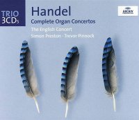 Handel: Complete Organ Concertos: Simon Preston: The English Concert: Trevor Pinnock