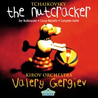 Kirov Orchestra, Valery Gergiev: Tchaikovsky: Nutcracker