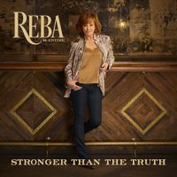 Reba McEntire: Stronger Than The Truth