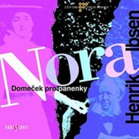 Henrik Ibsen: Nora / Domeček pro panenky