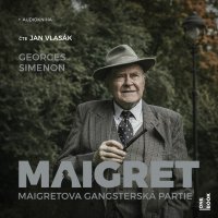 Maigretova gangsterská partie  (Simenon Georges - Vlasák Jan)