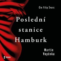 Poslední stanice Hamburk (Martin Vopěnka)