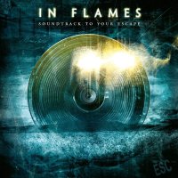 In Flames: Soundtrack To Your Escape