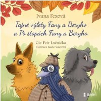 Tajné výlety Fany a Beryho + Po stopách Fany a Beryho (Ivana Fexová)