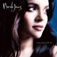 Norah Jones: Come Away With Me