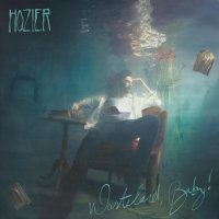 Hozier: Wasteland, Baby