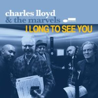 Lloyd Charles & The Marvels: I Long To See You