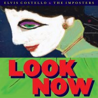 Costello Elvis & The Imposters: Look Now