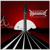 Kissin Dynamite: Not The End Of The Road