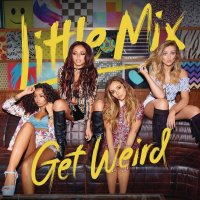 Little Mix: Get Weird