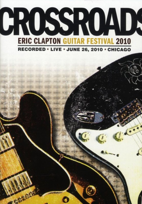 Various: Crossroads: Eric Clapton Guitar Festival 2010